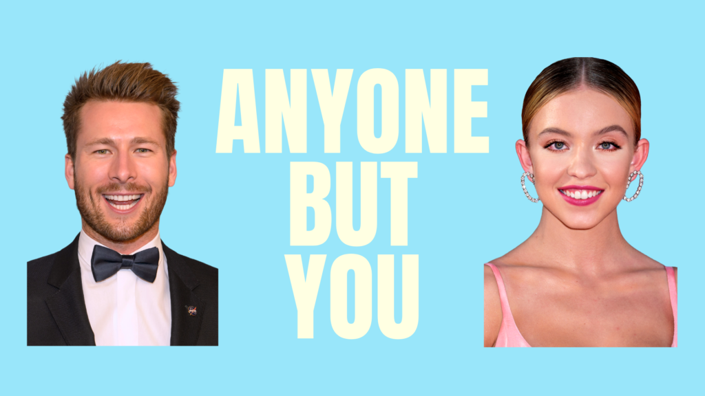 "Anyone But You" stars Glen Powell and Sydney Sweeney.